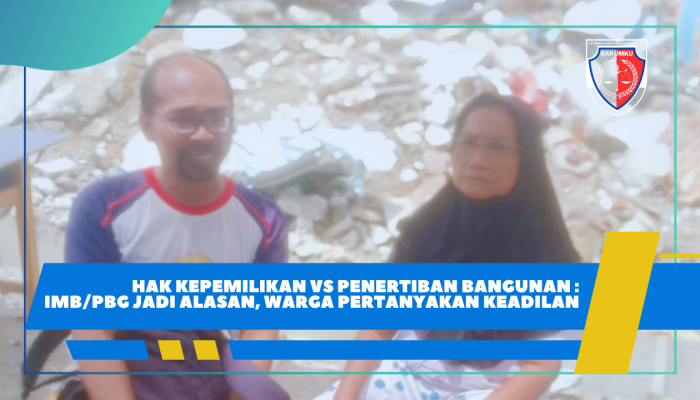 Hak Kepemilikan vs Penertiban Bangunan : IMB/PBG Jadi Alasan, Warga Pertanyakan Keadilan